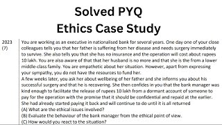 Question 72023  Solved UPSC Ethics Case Study  Ethical Issues [upl. by Nagar2]