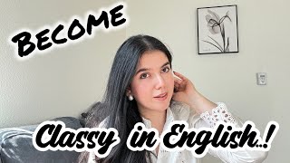 Level Up Your English Speak Classy Instantly [upl. by Tuchman25]