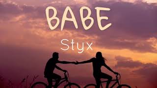 Babe by Styx  Lyrics [upl. by Clio]