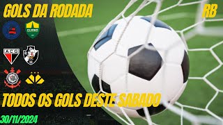 GOLS DA RODADA TODOS OS GOLS DESTE SABADO BRASILEIRÃO 2024 36° rodada [upl. by Rodgers43]