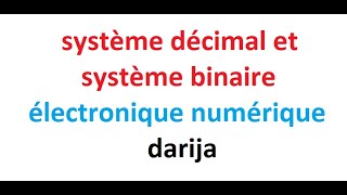 système décimal et système binaire  électronique numérique  darija [upl. by Allerie]