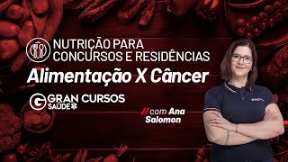 Nutrição para concursos e residências  Alimentação X Câncer com Ana Lúcia Salomon [upl. by Kulda]