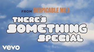 Pharrell Williams  Theres Something Special Despicable Me 3 Soundtrack [upl. by Sean]