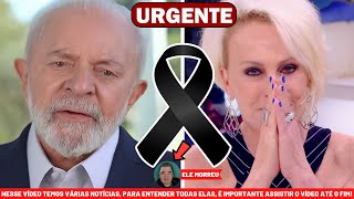 👉 MORREU FAMOSO E QUERIDO APÓS SOFRER DUAS PARADAS CARDÍACAS │ Lula notícia chega │ Ana Maria Braga [upl. by Quirk]