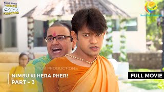 Nimbu Ki Hera Pheri  FULL MOVIE  Part 3  Taarak Mehta Ka Ooltah Chashmah Ep 3448 to 3450 [upl. by Zorana835]