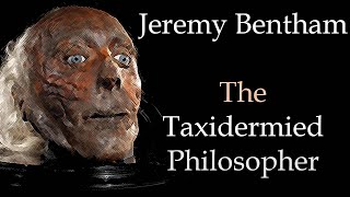 Jeremy Bentham  The Taxidermied Philosopher [upl. by Ayital]