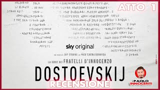 RECENSIONE DOSTOEVSKIJ  ATTO UNO [upl. by Raila]