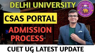 Delhi University Admission Process Latest Update  DU CSAS Portal  CUET UG Latest Update [upl. by Ashman]