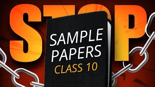 Class 10th STOP Solving SAMPLE PAPERS like this 98 Strategy🔥 [upl. by Poore]