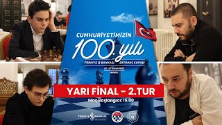 Cumhuriyetin 100 Yılı Türkiye İş Bankası Satranç Kupası  Yarı Final 2 Tur [upl. by Clardy]