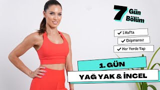 7 Gün 7 Bölüm Yağ Yak İncel amp Işılda  1 Gün 1 Hafta Boyunca Her Gün Yap  Tuğçe İrtem [upl. by Emoreg]