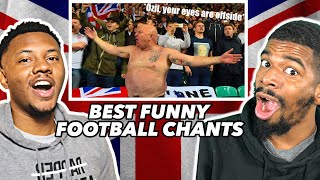 AMERICANS REACT To Best Funny Football Chants [upl. by Ennyleuqcaj415]