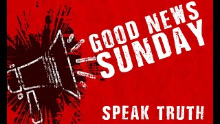 Good News Sunday Speak Truth  82524 [upl. by Ellenet389]