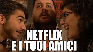 NETFLIX E I TUOI AMICI [upl. by Nylavad]