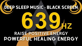 639 Hz Solfeggio Frequency Music  Attract Love Reconnecting Relationships ❯ Raise Positive Energy [upl. by Lacee]