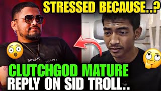 Clutchgod Mature Reply On Sid Trolling 😱🤔 godl jonathan bgmi clutchgod [upl. by Ahab534]