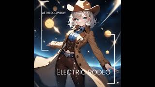 Electric Rodeo [upl. by Frederiksen]