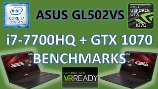 Asus GL502VS i7 7700HQ  GTX1070 Benchmarks and Torture test Performance results [upl. by Zarah]