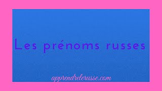 LES PRÉNOMS RUSSES [upl. by Yenruoj481]