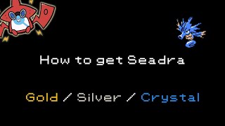 How to get Seadra in Pokemon GoldSilverCrystal 117 [upl. by Lunnete]