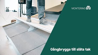 Montering Gångbrygga till släta tak [upl. by Nodmac291]