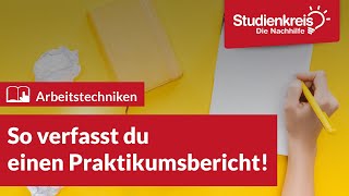 So verfasst du einen Praktikumsbericht  Arbeitstechniken lernen mit dem Studienkreis [upl. by Lock683]