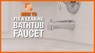 How to Fix a Leaking Bathtub Faucet  The Home Depot [upl. by Sauer]