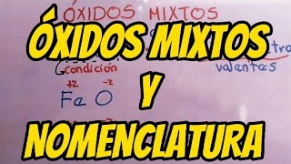 ÓXIDOS MIXTOS FORMULACIÓN Y NOMENCLATURA QUÍMICA OXIDOS NOMENCLATURA [upl. by Rhea]