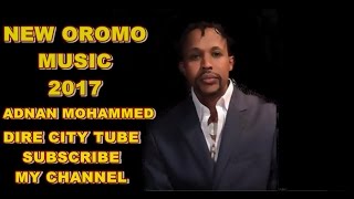 Adnan Mohammed New Oromo Music2017 Naaf himi mee [upl. by Alak]