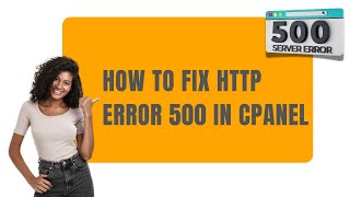 How to Fix HTTP Error 500 in cPanel [upl. by Suivat]