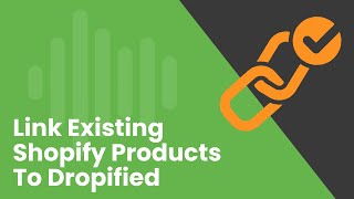 How to Link Existing Products in Your Shopify Store to Dropified [upl. by Lawtun]