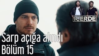 İçerde 15 Bölüm  Sarp Açığa Alındı [upl. by Janifer]