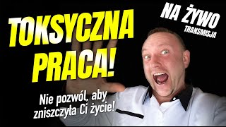 Czy Twoja praca jest toksyczna [upl. by Yahsed257]