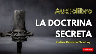 Audio libro  La doctrina secreta  Helena Blavatsky  Tomo 1 Cosmogénesis  Proemio [upl. by Kutzenco]