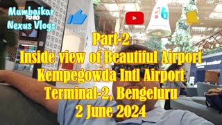 Part2 Beautiful Bengeluru Airport Terminal2 Kempegowda Intl Airport 2 June 2024 airport airports [upl. by Garland]