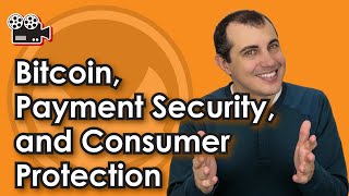 Bitcoin Payment Security and Consumer Protection [upl. by Gnol509]