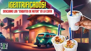 Los esquites de autor son lo más top en la CDMX [upl. by Persons]