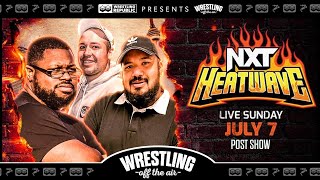 WWE NXT Heatwave 2024 Post Show  Wrestling Off The Air [upl. by French]