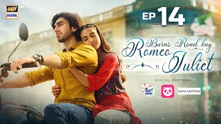 Burns Road Kay Romeo Juliet  EP 14 Eng Sub Iqra Aziz  Hamza Sohail  8 April 2024  ARY Digital [upl. by Asiralc]