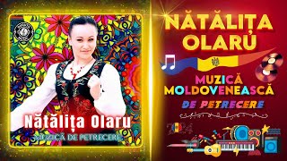 ▶️ Nătălița Olaru ⭐ COLAJ Cele mai frumoase cântece de petrecere ⭐ Muzica Moldoveneasca 2024 [upl. by Dorothee]