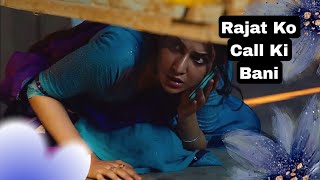 Rajat Ko Call Ki Bani [upl. by Enyalaj]