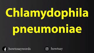 How To Pronounce Chlamydophila pneumoniae [upl. by Lindo]