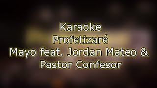 Profetizaré Karaoke  Mayo feat Jordan Mateo amp Pastor Confesor [upl. by Dorrahs]