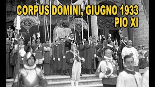 Corpus Domini con Pio XI giugno 1933 [upl. by Erbe]