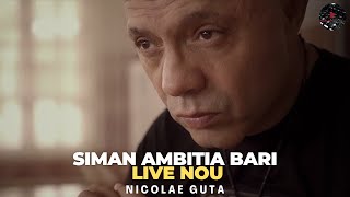 Nicolae Guta  SIMAN AMBITIA BARI  Live NOU [upl. by Lessirg818]