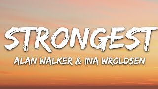 Alan Walker amp Ina Wroldsen  Strongest Lyrics [upl. by Ellenad]