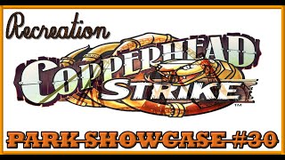 Copperhead Strike Recreation  Park Showcase 30 [upl. by Vizzone]