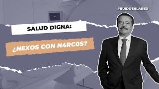 ¿Salud Digna y SuKarne tienen nexos con el narco [upl. by Cordell]