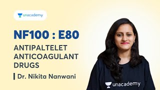 NF100 E80 Pharmacology Antipaltelet Anticoagulant Drugs with Dr Nikita Nanwani [upl. by Yasdnyl]