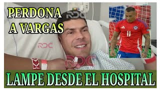 CARLOS LAMPE REVELA TODO 😱 PERDONA A EDUARDO VARGAS 🔥 CHILE 12 BOLIVIA [upl. by Acirema887]